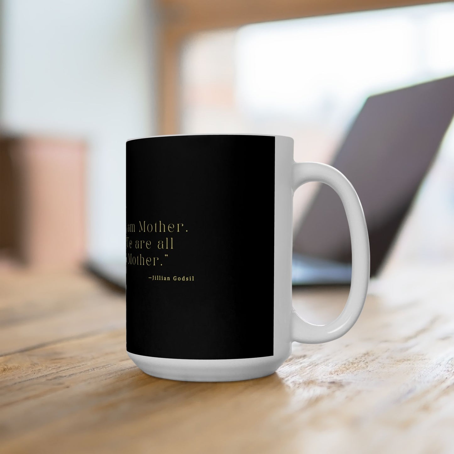 Mother Quote Ceramic Mug - 11oz - Inspired by Jillian Godsil's RUNNING OUT OF ROAD