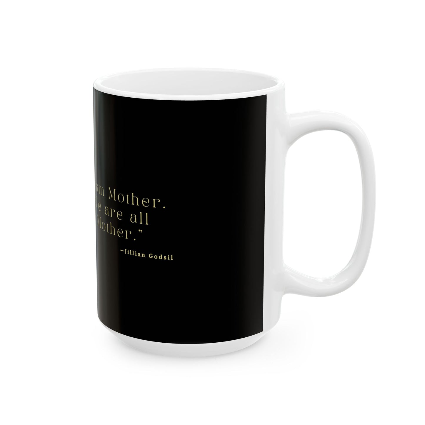 Mother Quote Ceramic Mug - 11oz - Inspired by Jillian Godsil's RUNNING OUT OF ROAD